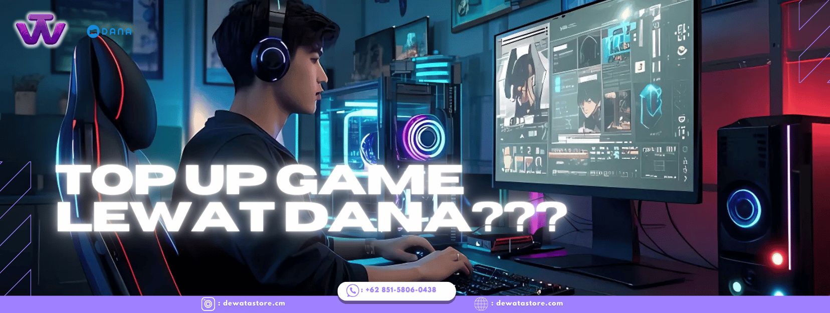 Inilah 3 Alasan Kenapa Harus Top Up Game Lewat Dana Di DewataStore!